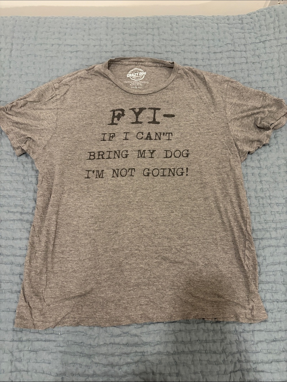 Grey Pet Lover T‑Shirt - FYI If I Can't Bring My Dog I’m Not Going